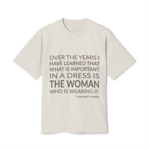 'Over the years I have learned that what is important in a dress is the woman who is wearing it.'