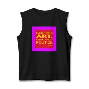 'Everything is Art' — Ai Weiwei Quote Tee | Wear Words Black-on-White Statement Shirt — Muscle Tank