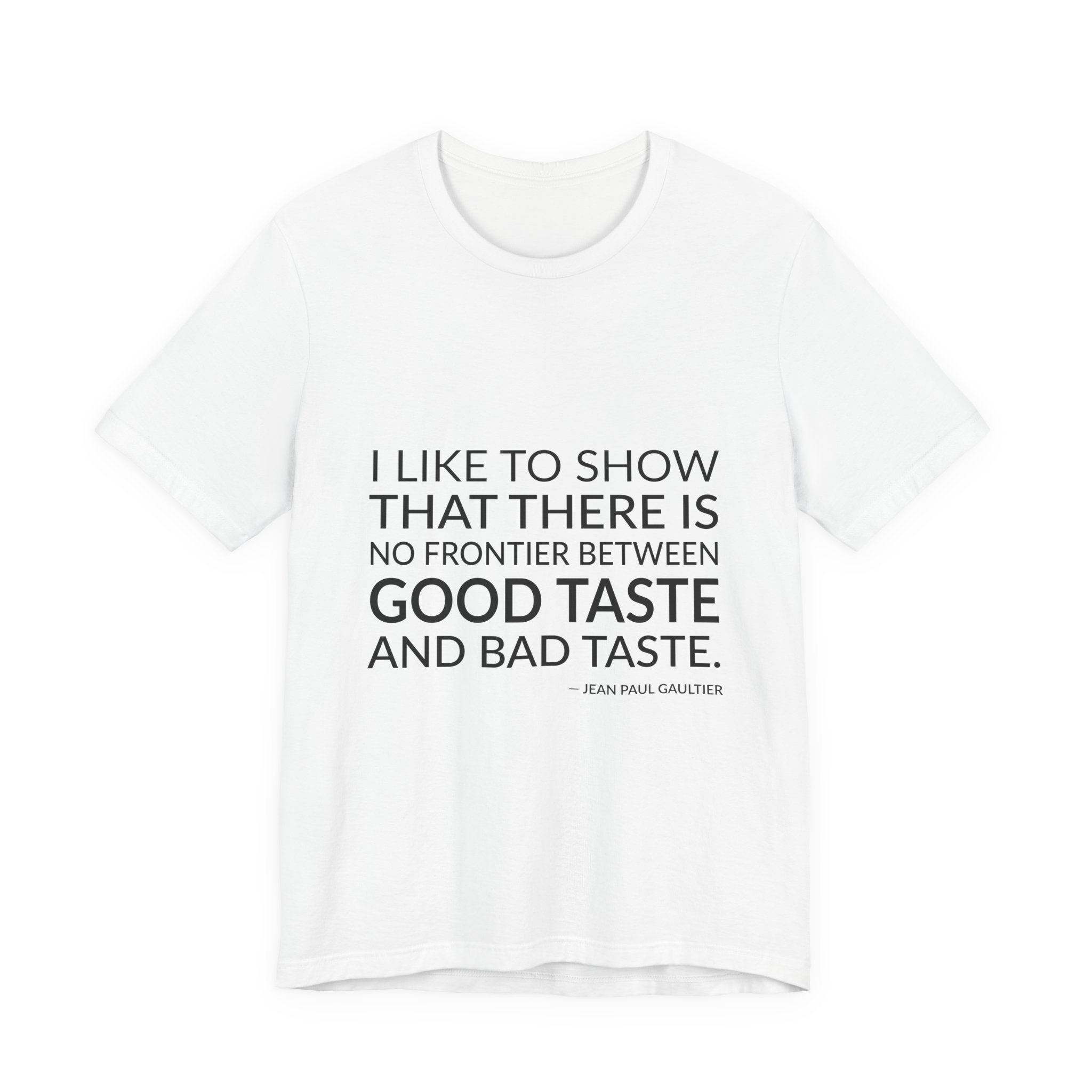 'I Like to Show That' — Jean Paul Gaultier Quote Tee | Wear Words Black-on-White Statement Shirt — Classic Tee