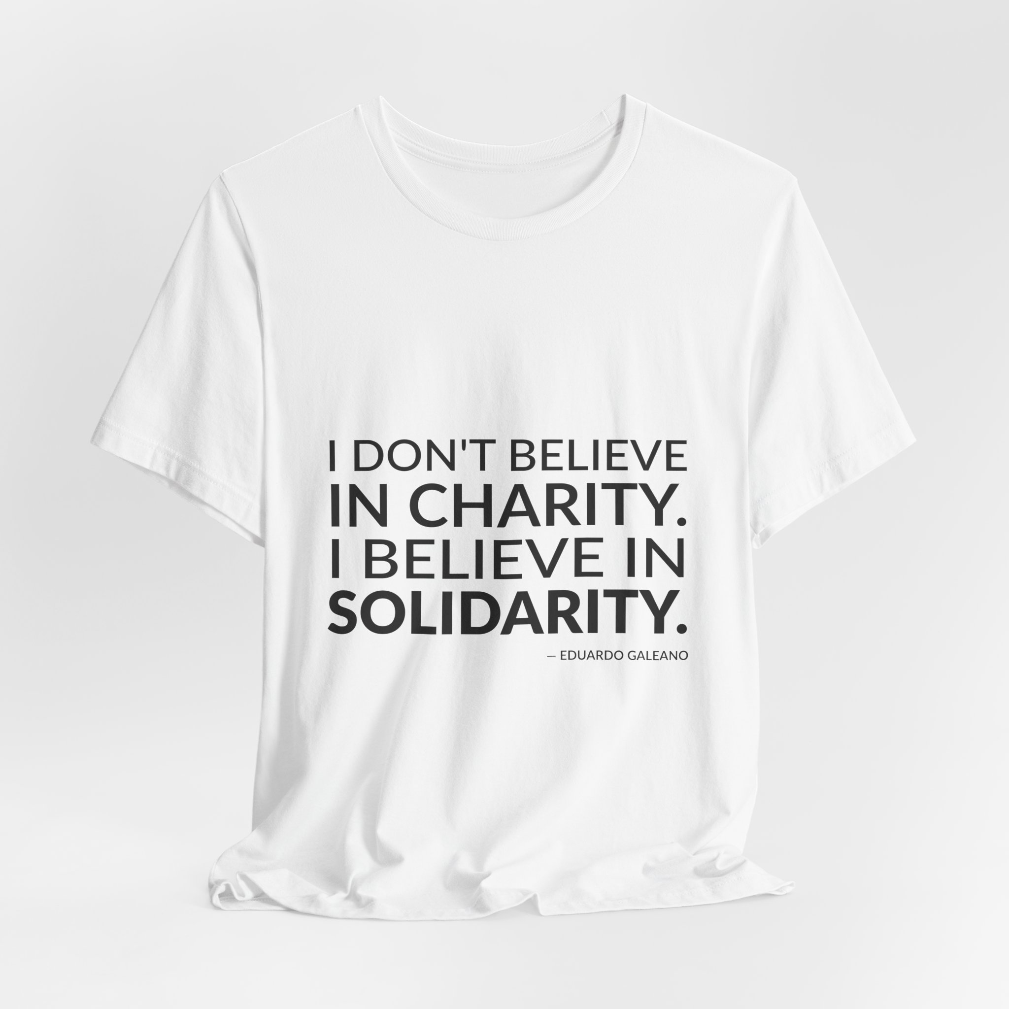 'I Believe in Solidarity' — Eduardo Galeano Quote Tee | RQuéV Black-on-White Literary Tee — Classic Tee - Image 5
