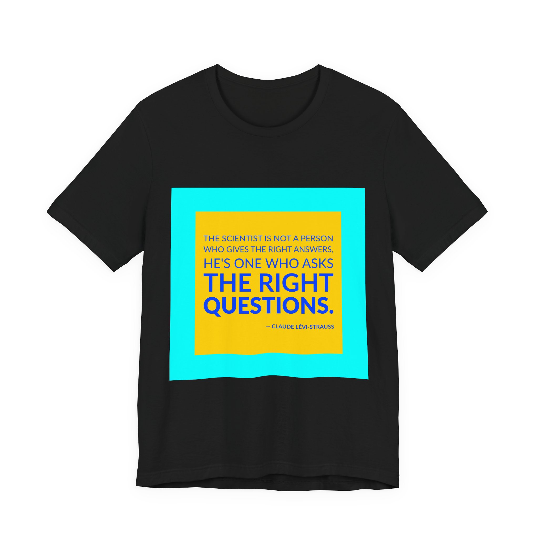 'The Scientist is Not a' — Claude Lévi-Strauss Quote Tee | Wear Words Black-on-White Literary Tee — Classic Tee - Image 2