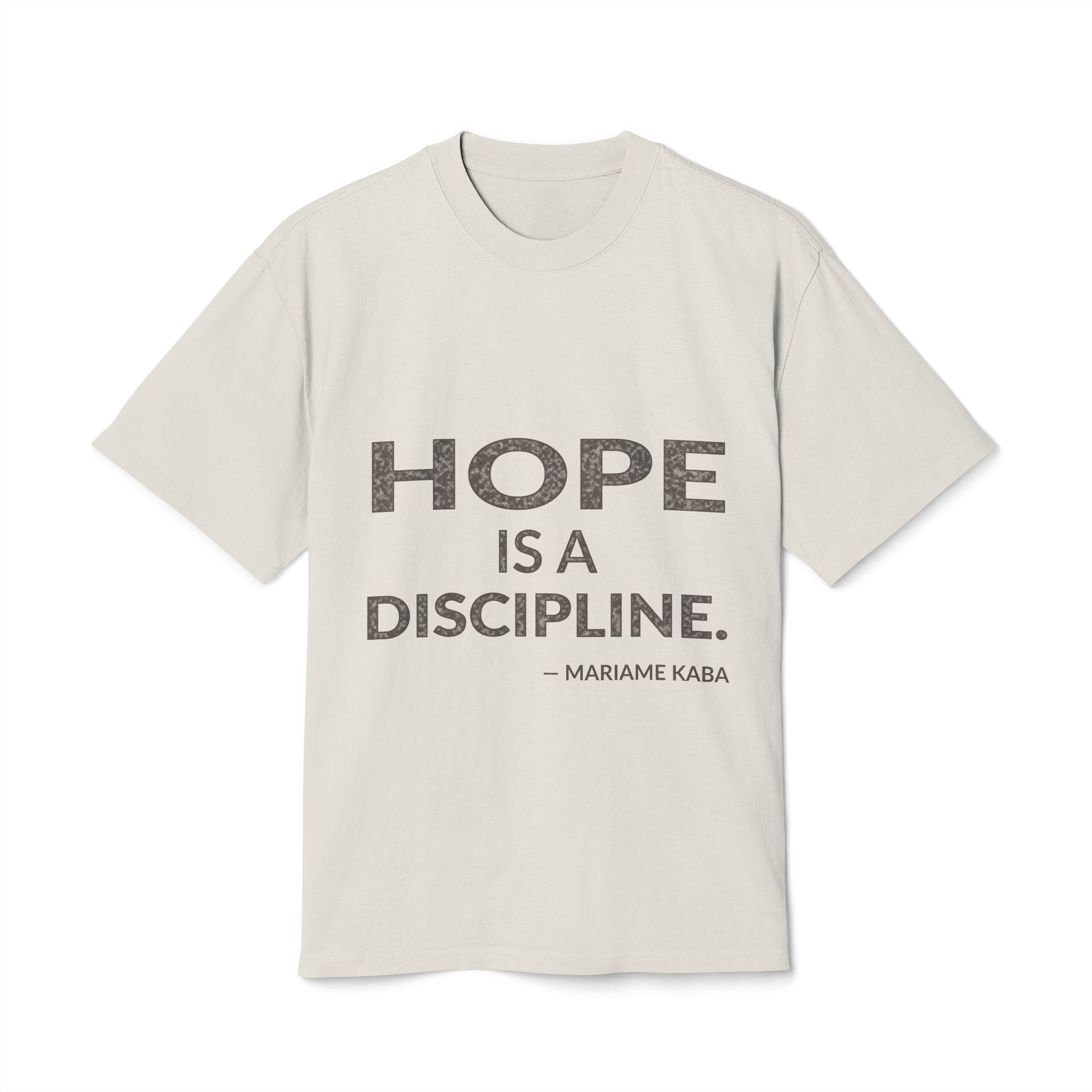 'Hope is a Discipline' — Mariame Kaba Quote Tee | Wear Words Black-on-White Statement Shirt — Oversized Tee
