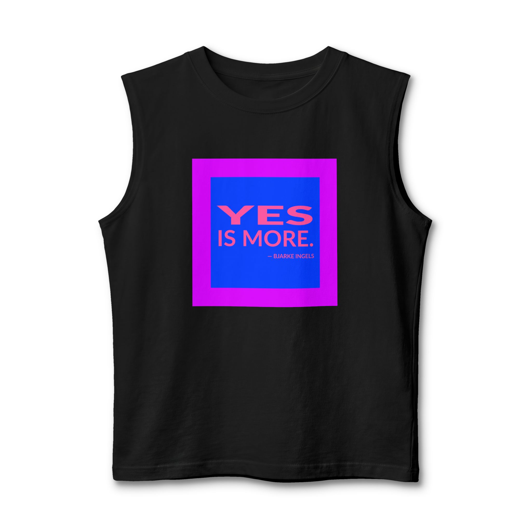 'Yes is More' — Bjarke Ingels Quote Tee | Wear Words Typographic Statement Tee — Muscle Tank