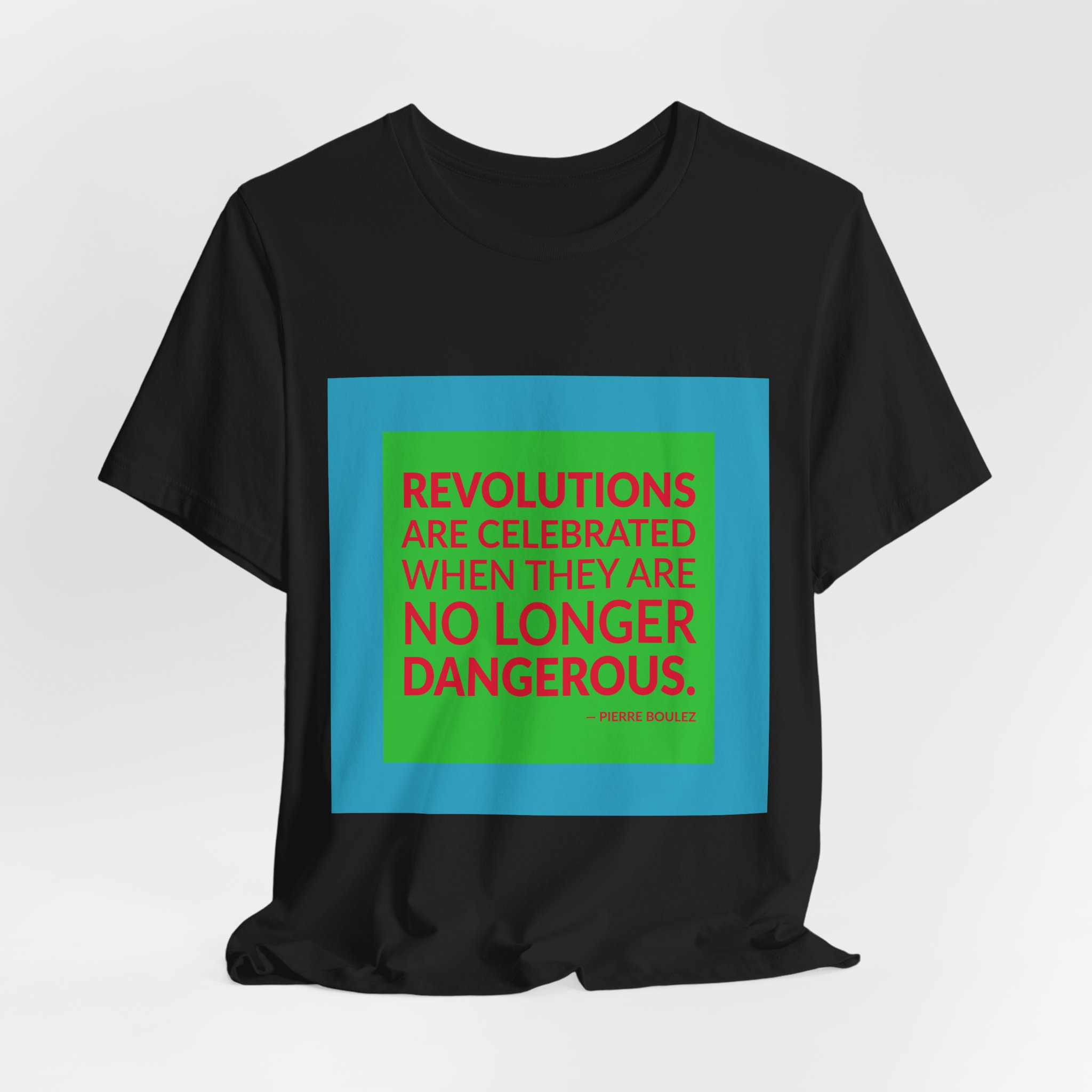 'Revolutions Are Celebrated When They' — Pierre Boulez Quote Tee | RQuéV Black-on-White Literary Tee — Classic Tee - Image 4