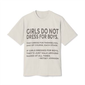 'Girls Do Not Dress for Boys' — Betsey Johnson Quote Tee | RQuéV Typographic Statement Tee — Oversized Tee