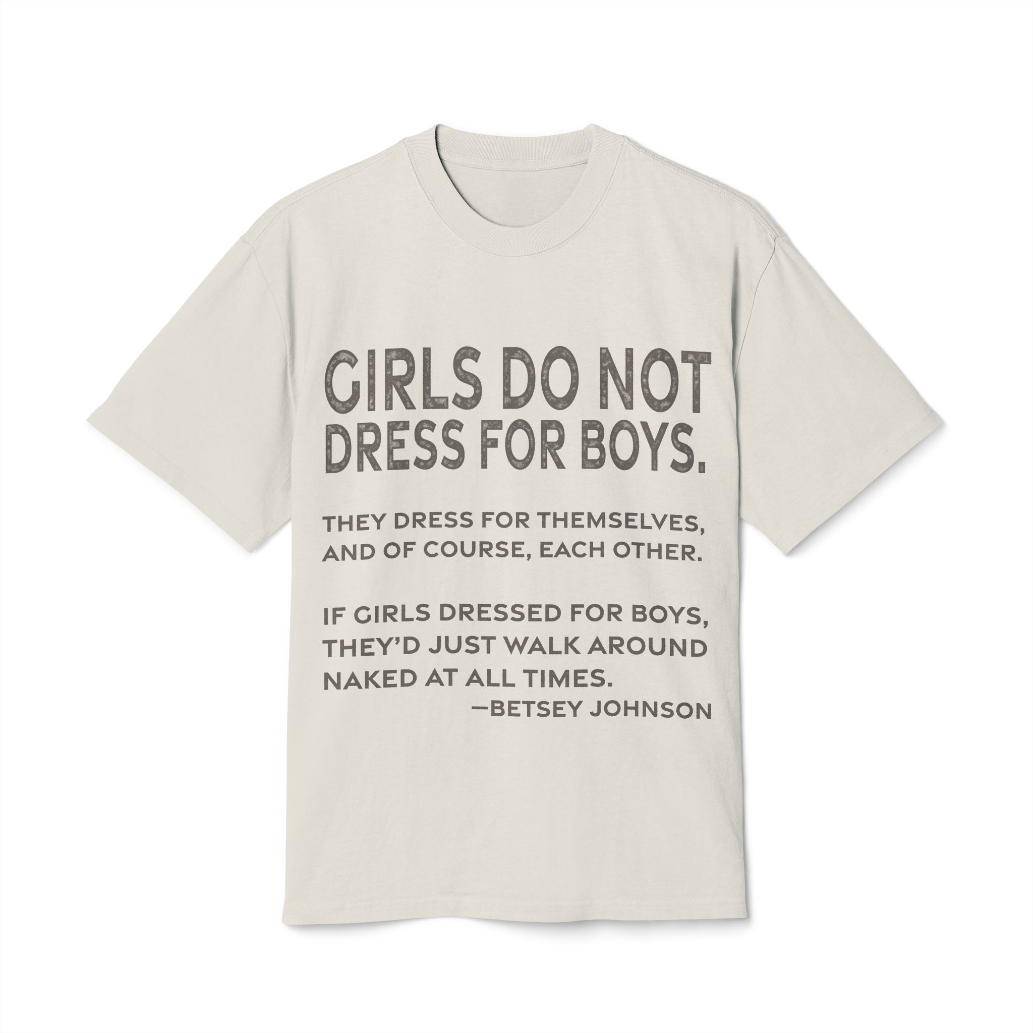 'Girls Do Not Dress for Boys' — Betsey Johnson Quote Tee | RQuéV Typographic Statement Tee — Oversized Tee