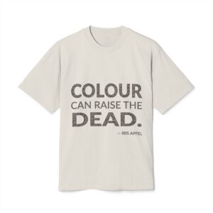 'Colour can raise the dead.'