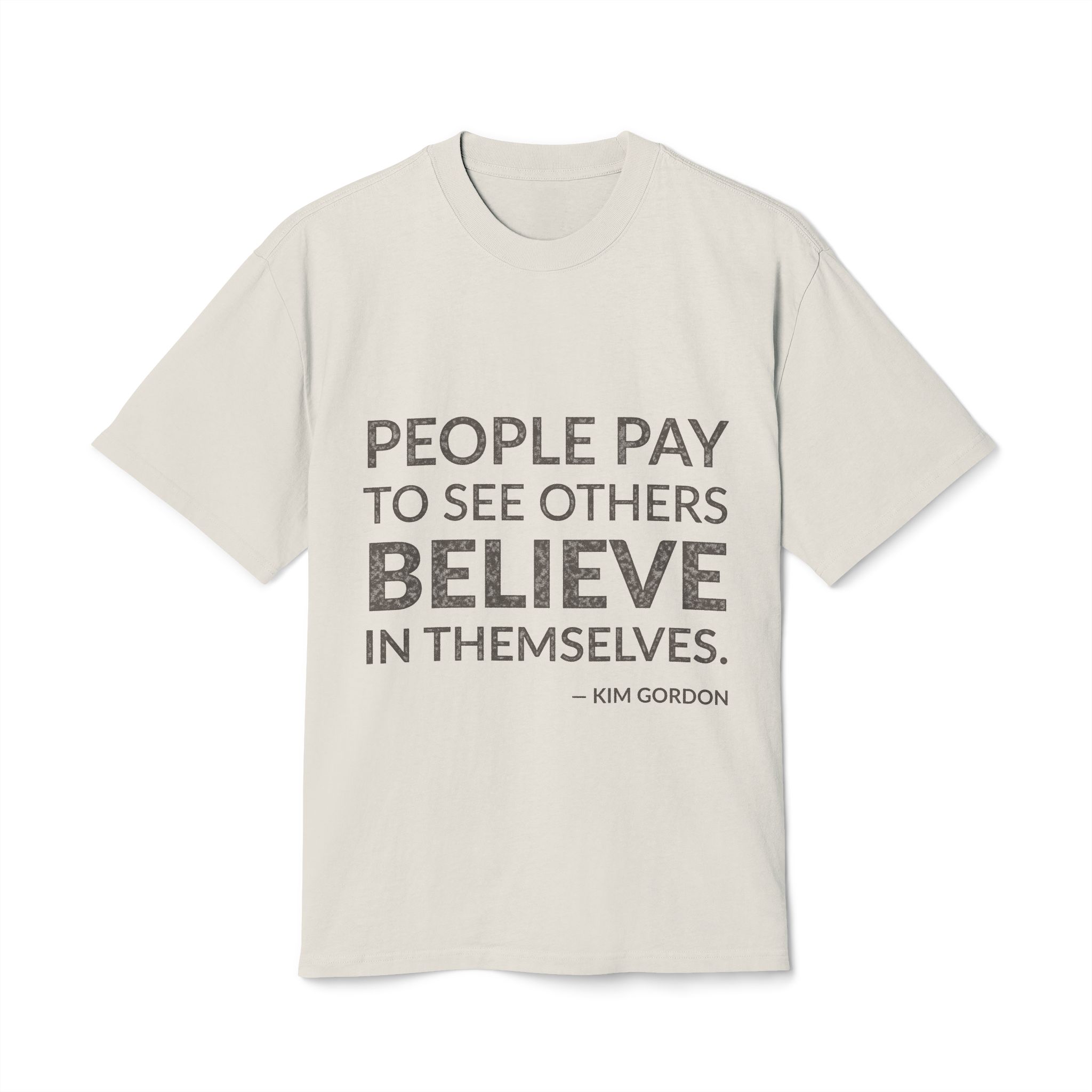 'People Pay to See Others' — Kim Gordon Quote Tee | Wear Words Black-on-White Literary Tee — Oversized Tee