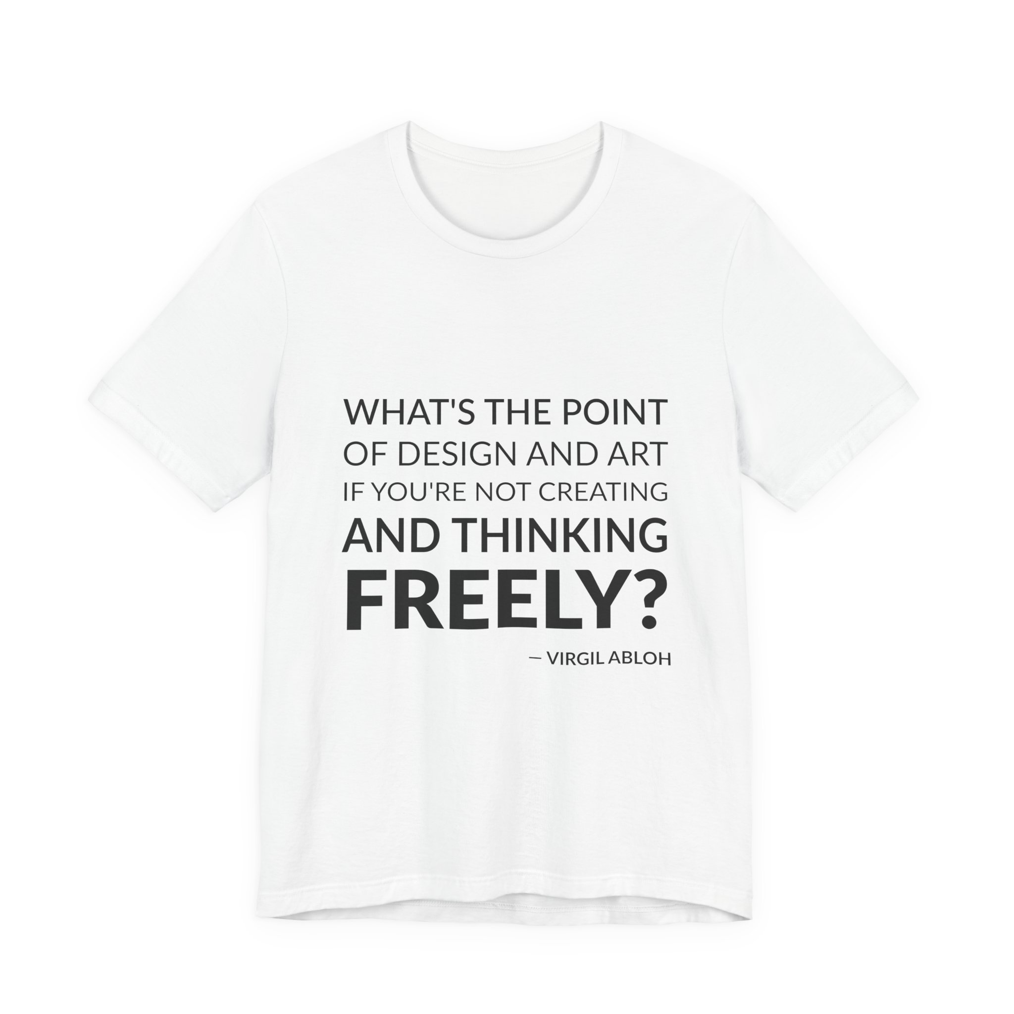 'What’s the Point of Design' — Virgil Abloh Quote Tee | Wear Words Black-on-White Statement Shirt — Classic Tee