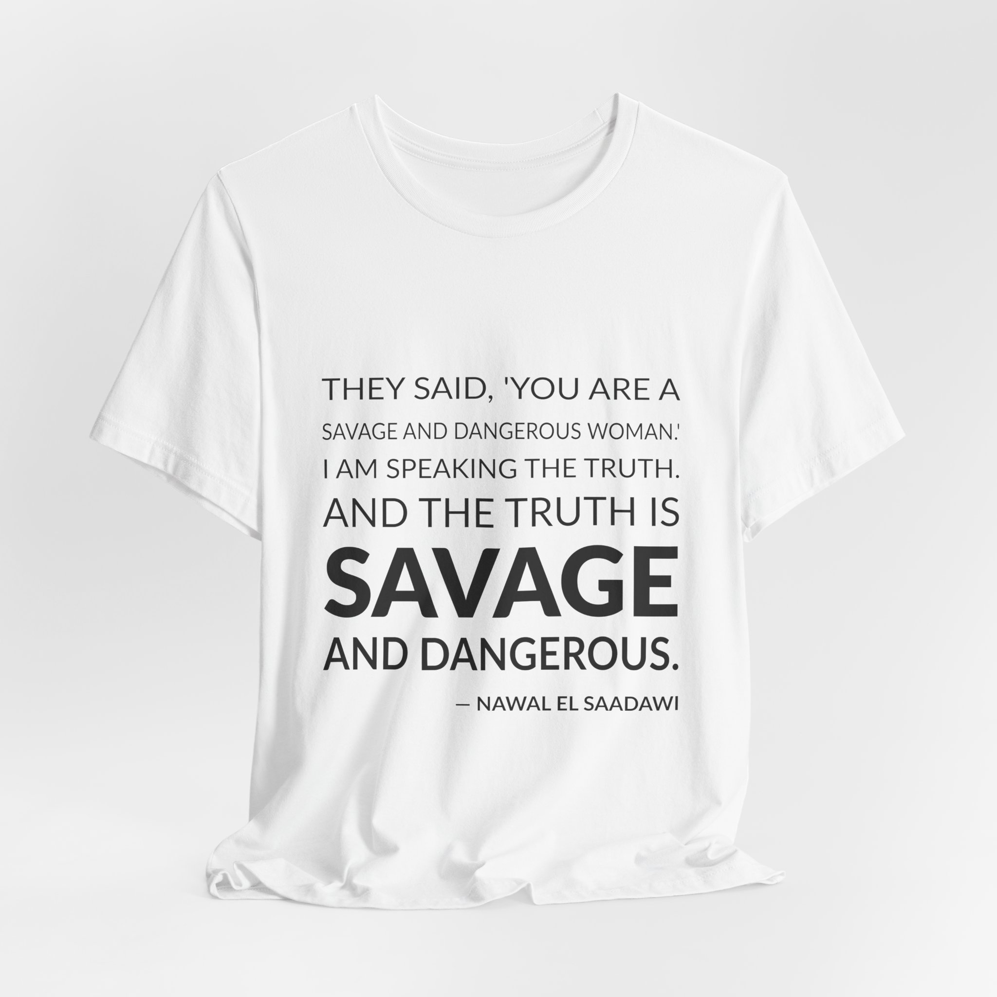 'And the Truth is Savage and Dangerous' — Nawal El Saadawi Quote Tee | RQuéV Black-on-White Literary Tee — Classic Tee - Image 2