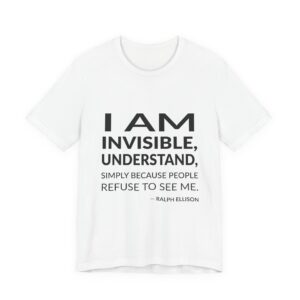'I Am Invisible, Understand, Simply' — Ralph Ellison Quote Tee | RQuéV Black-on-White Statement Shirt — Classic Tee