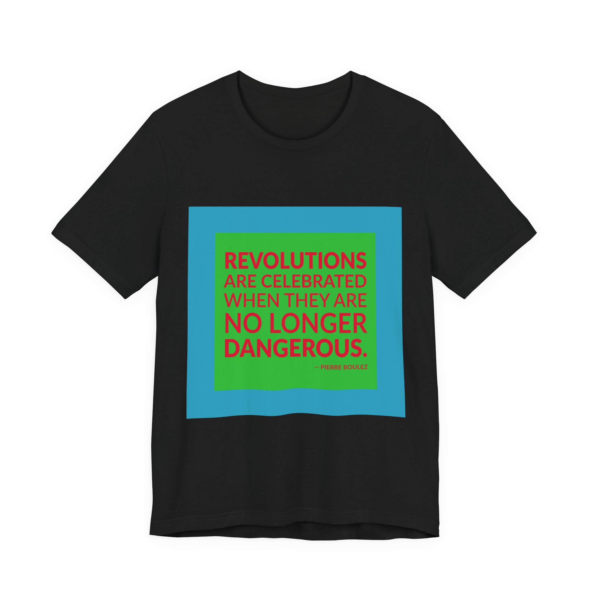 'Revolutions Are Celebrated When They' — Pierre Boulez Quote Tee | RQuéV Black-on-White Literary Tee — Classic Tee - Image 7