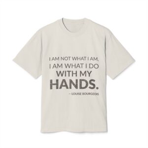 'I Am Not What I' — Louise Bourgeois Quote Tee | Wear Words Black-on-White Literary Tee — Oversized Tee
