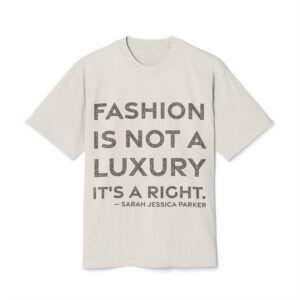 'Fashion is Not a Luxury,' — Sarah Jessica Parker Quote Tee | RQuéV Typographic Statement Tee — Oversized Tee