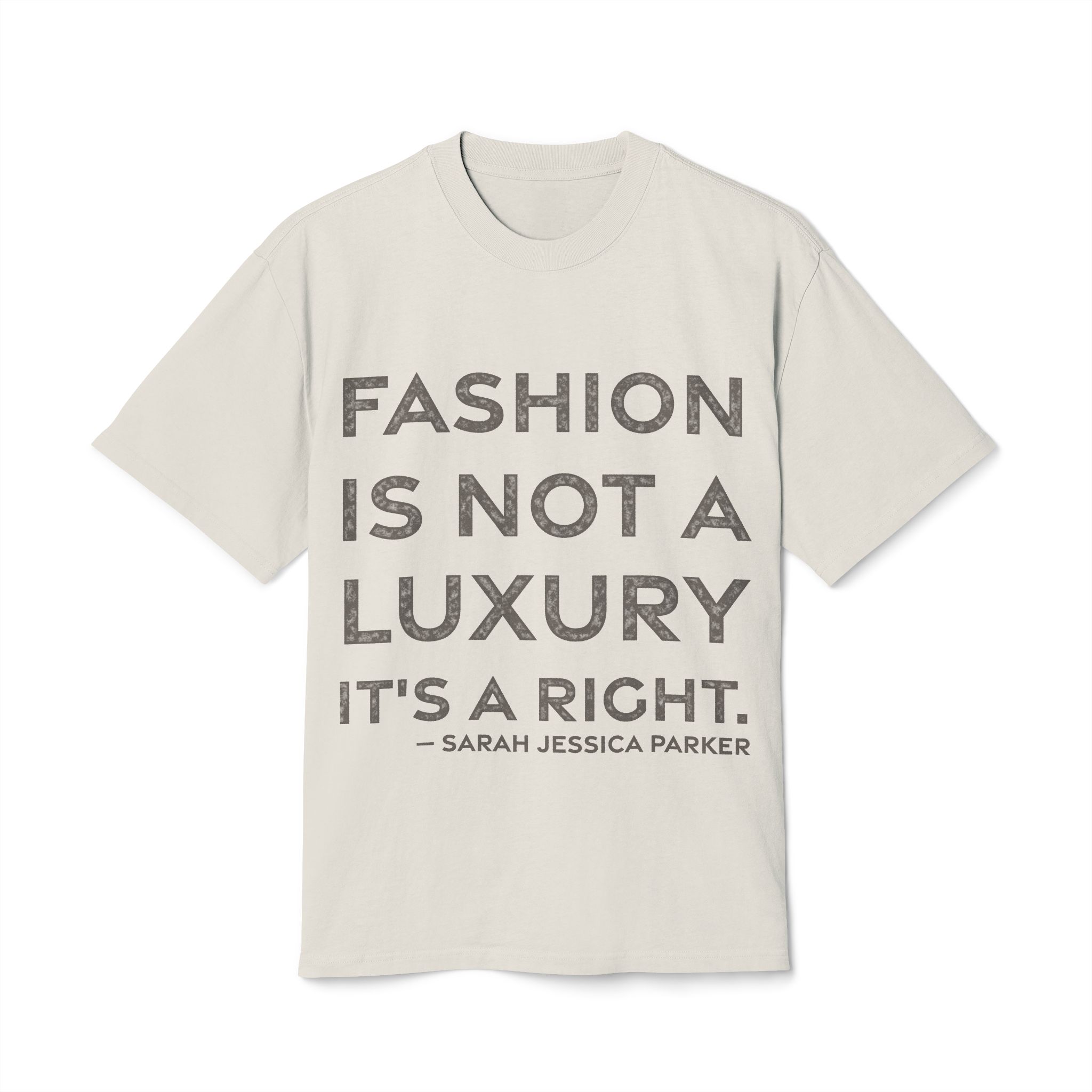 'Fashion is Not a Luxury,' — Sarah Jessica Parker Quote Tee | RQuéV Typographic Statement Tee — Oversized Tee