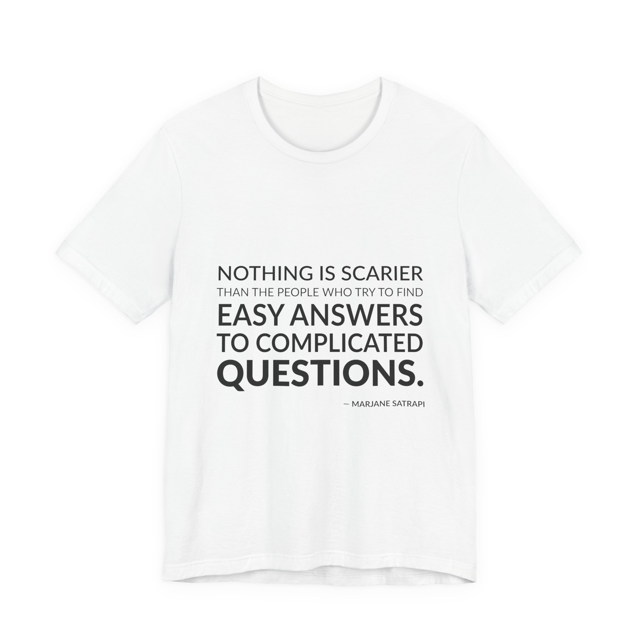 'Nothing is Scarier Than the' — Marjane Satrapi Quote Tee | Wear Words Typographic Statement Tee — Classic Tee