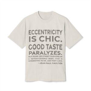 'Eccentricity is Chic' — Jean Paul Gaultier Quote Tee | RQuéV Typographic Statement Tee — Oversized Tee