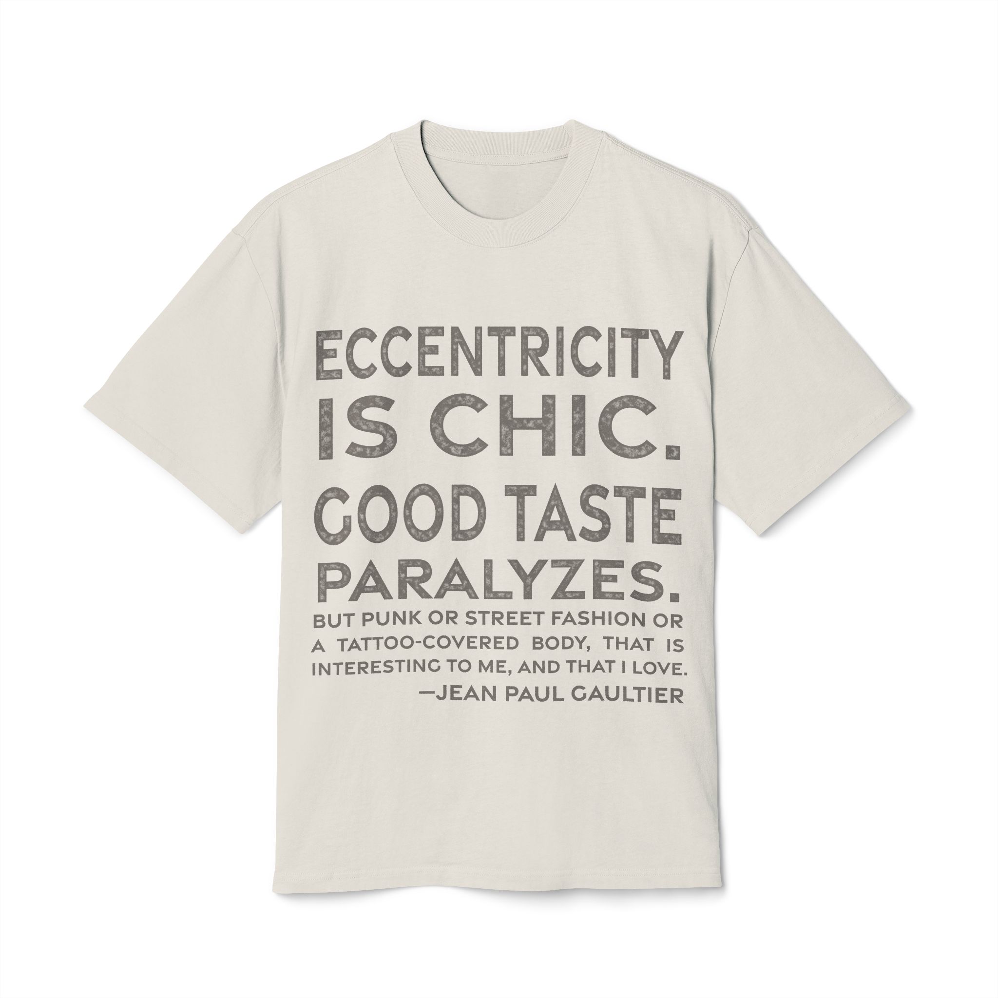 'Eccentricity is Chic' — Jean Paul Gaultier Quote Tee | RQuéV Typographic Statement Tee — Oversized Tee