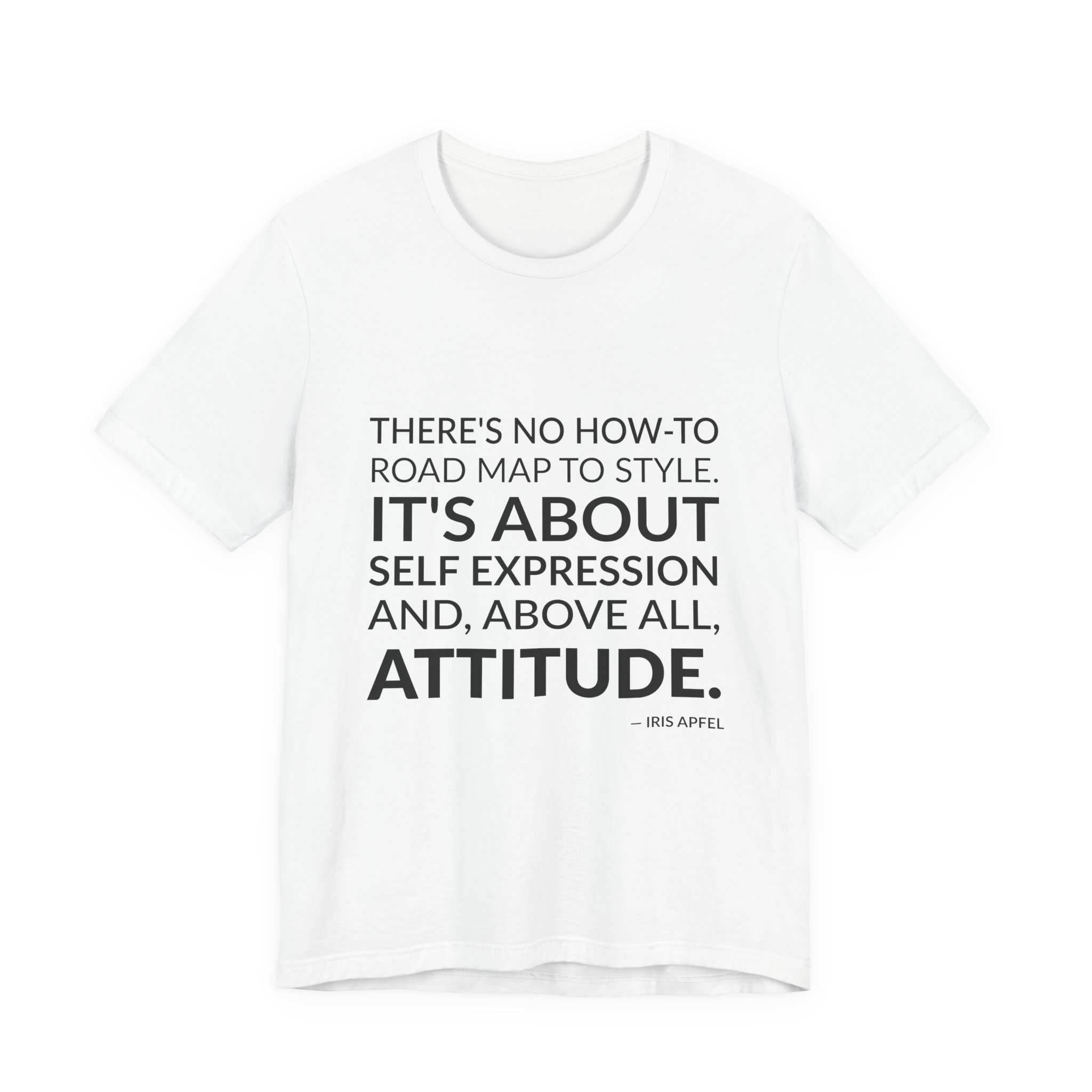 'There's No How-to Road Map to Style' — Iris Apfel Quote Tee | Wear Words Typographic Statement Tee — Classic Tee