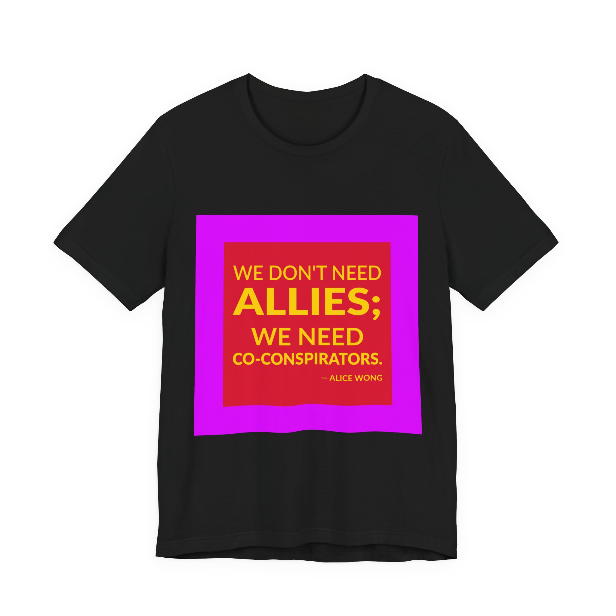 'We Don't Need Allies; We Need Co-conspirators' — Alice Wong Quote Tee | Wear Words Black-on-White Literary Tee — Classic Tee - Image 3