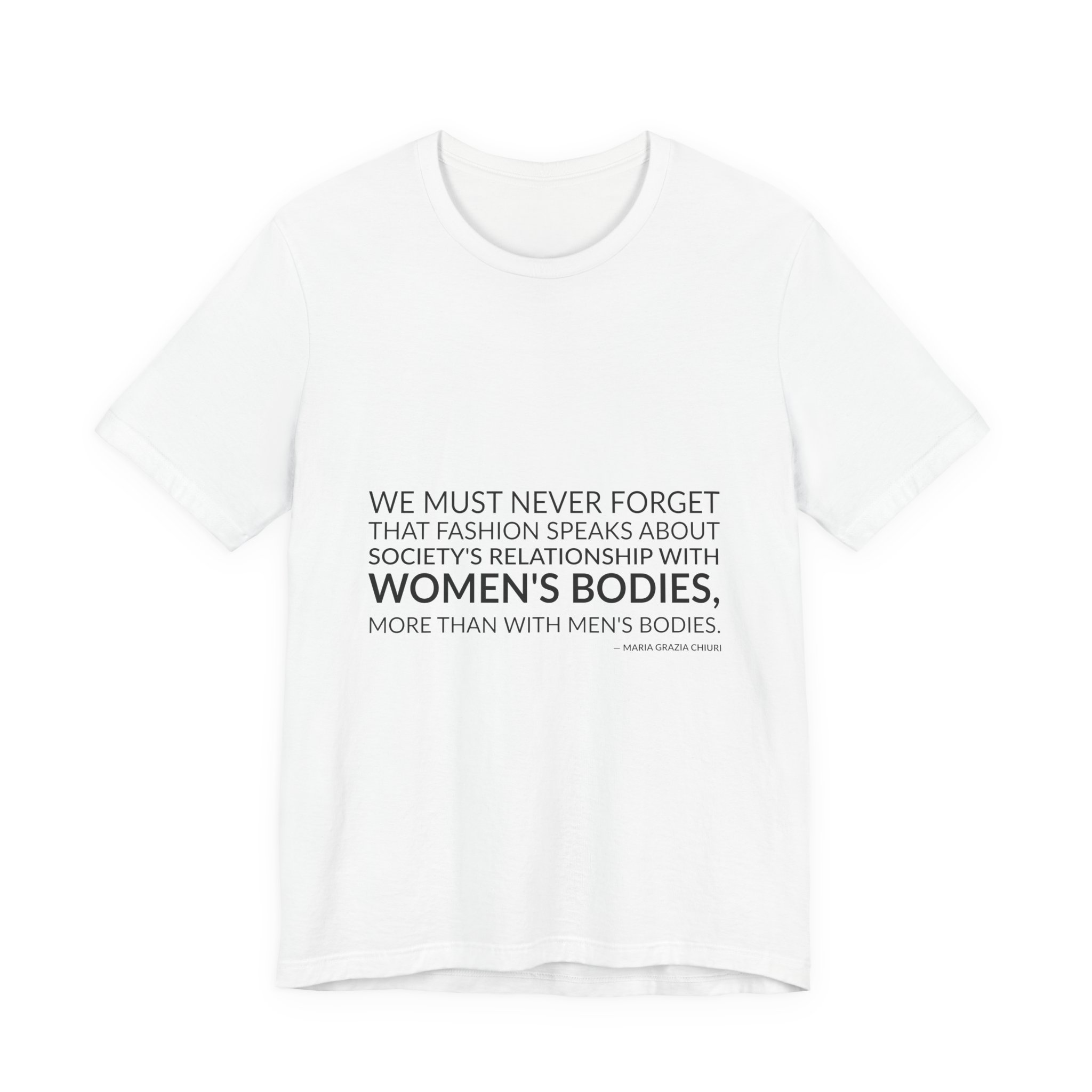 'We Must Never Forget That' — Maria Grazia Chiuri Quote Tee | Wear Words Black-on-White Statement Shirt — Classic Tee