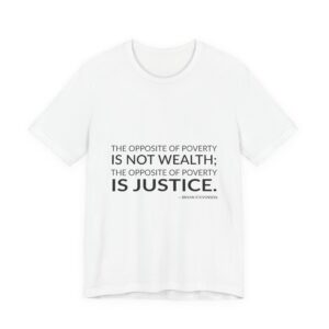 'The Opposite of Poverty is' — Bryan Stevenson Quote Tee | Wear Words Black-on-White Literary Tee — Classic Tee