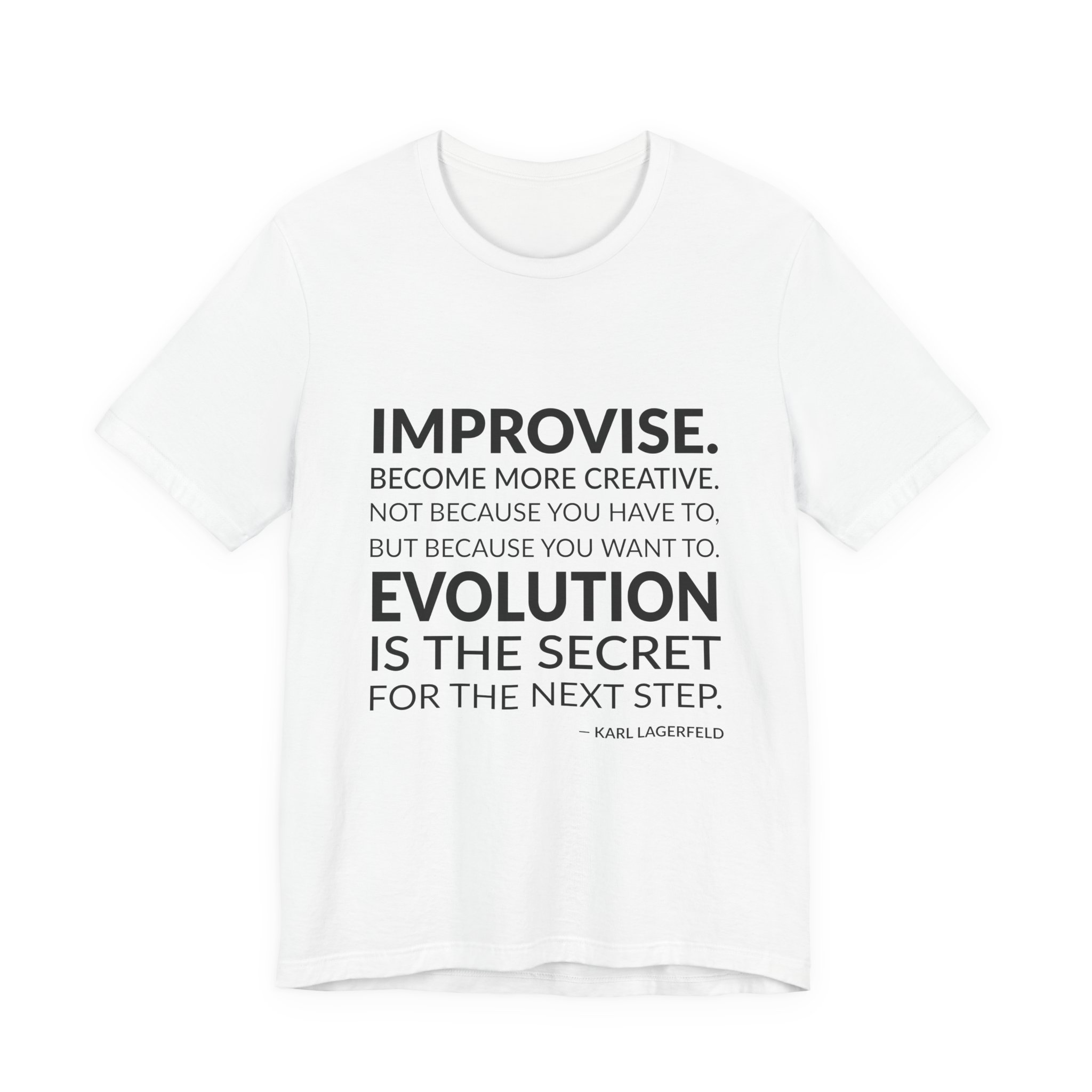 'Improvise. Become More Creative. Not' — Karl Lagerfeld Quote Tee | Wear Words Black-on-White Statement Shirt — Classic Tee