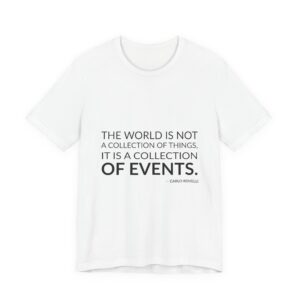 'The World is Not a' — Carlo Rovelli Quote Tee | Wear Words Black-on-White Statement Shirt — Classic Tee