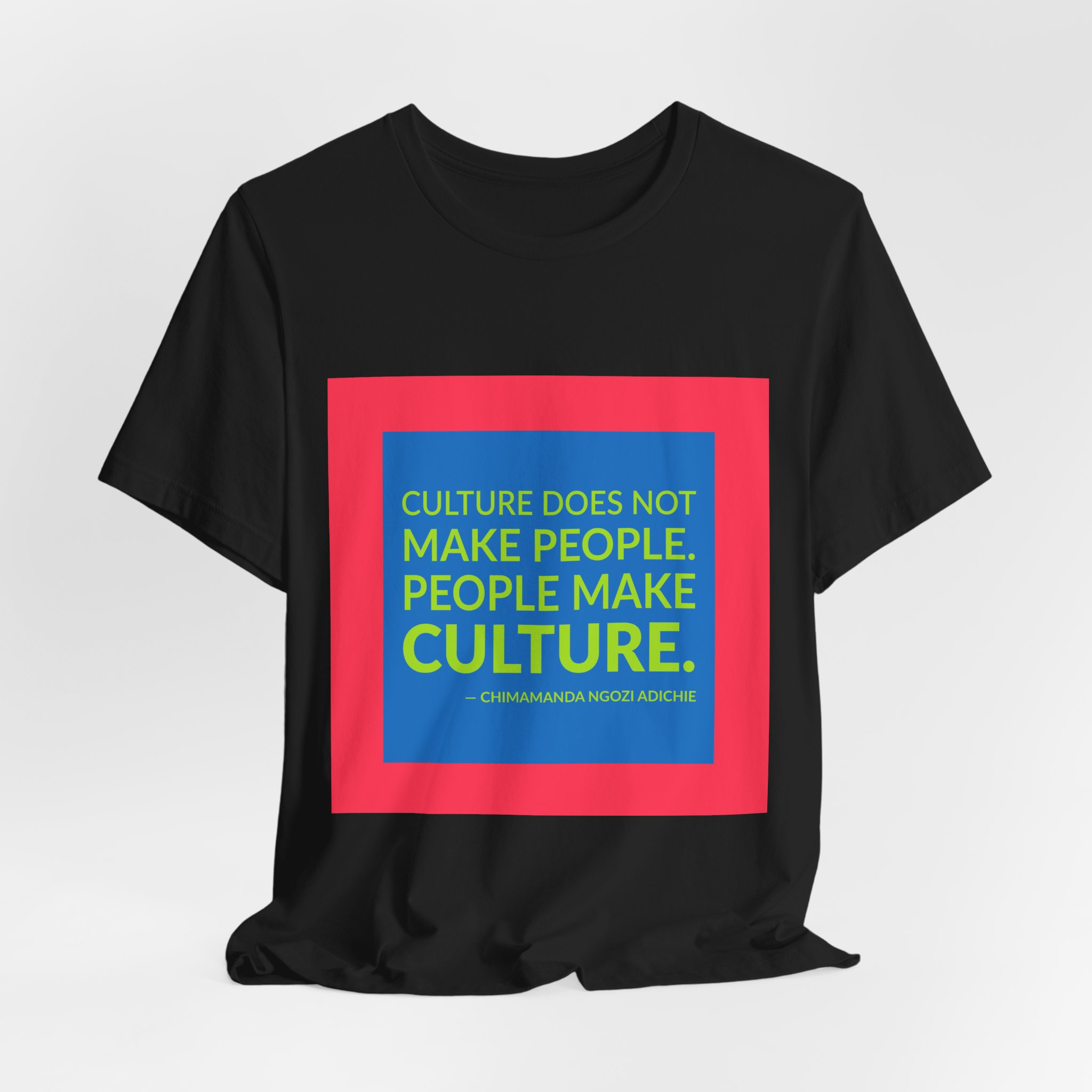 'People Make Culture' — Chimamanda Ngozi Adichie Quote Tee | RQuéV Black-on-White Statement Shirt — Classic Tee - Image 4