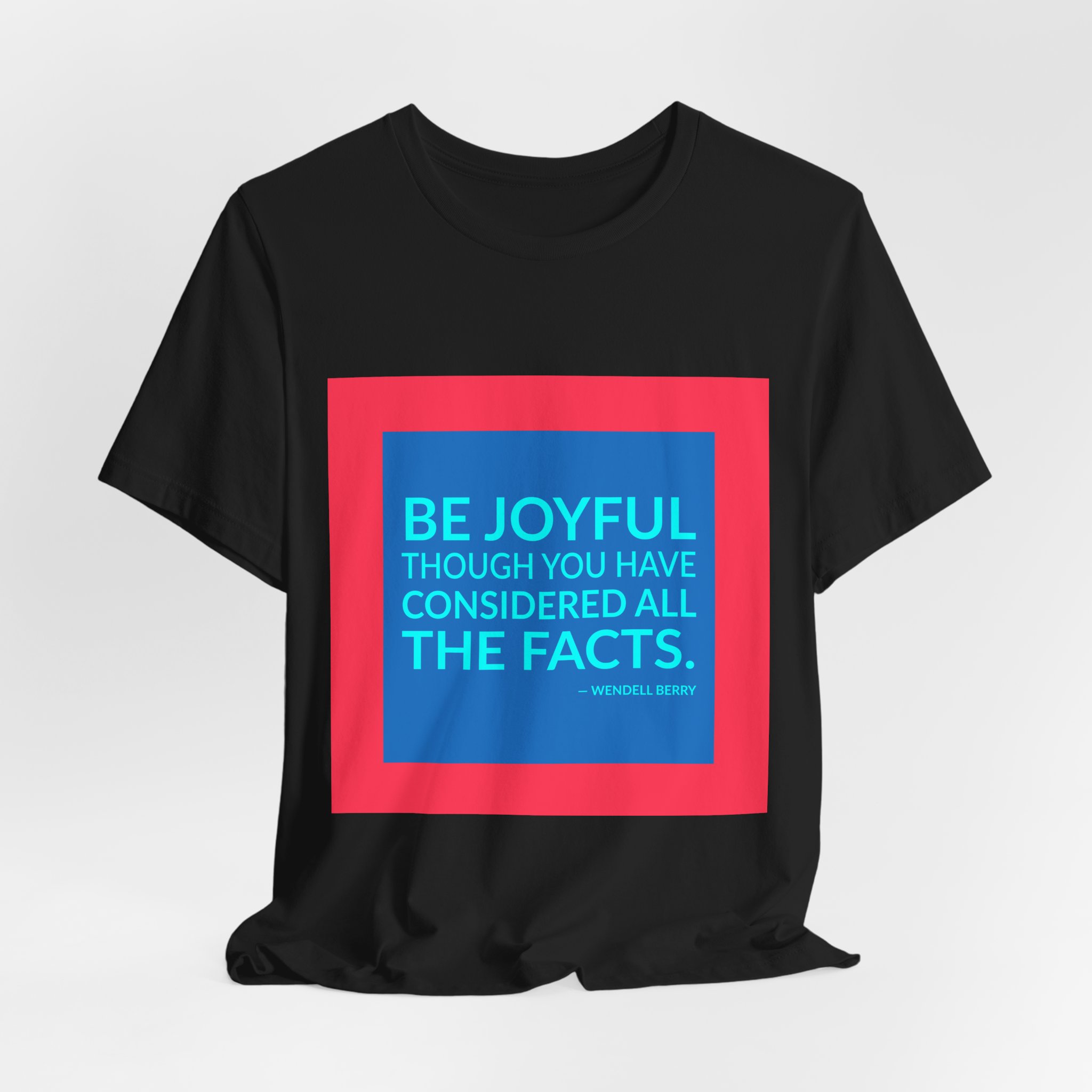 'Be Joyful Though You Have' — Wendell Berry Quote Tee | RQuéV Black-on-White Statement Shirt — Classic Tee - Image 8