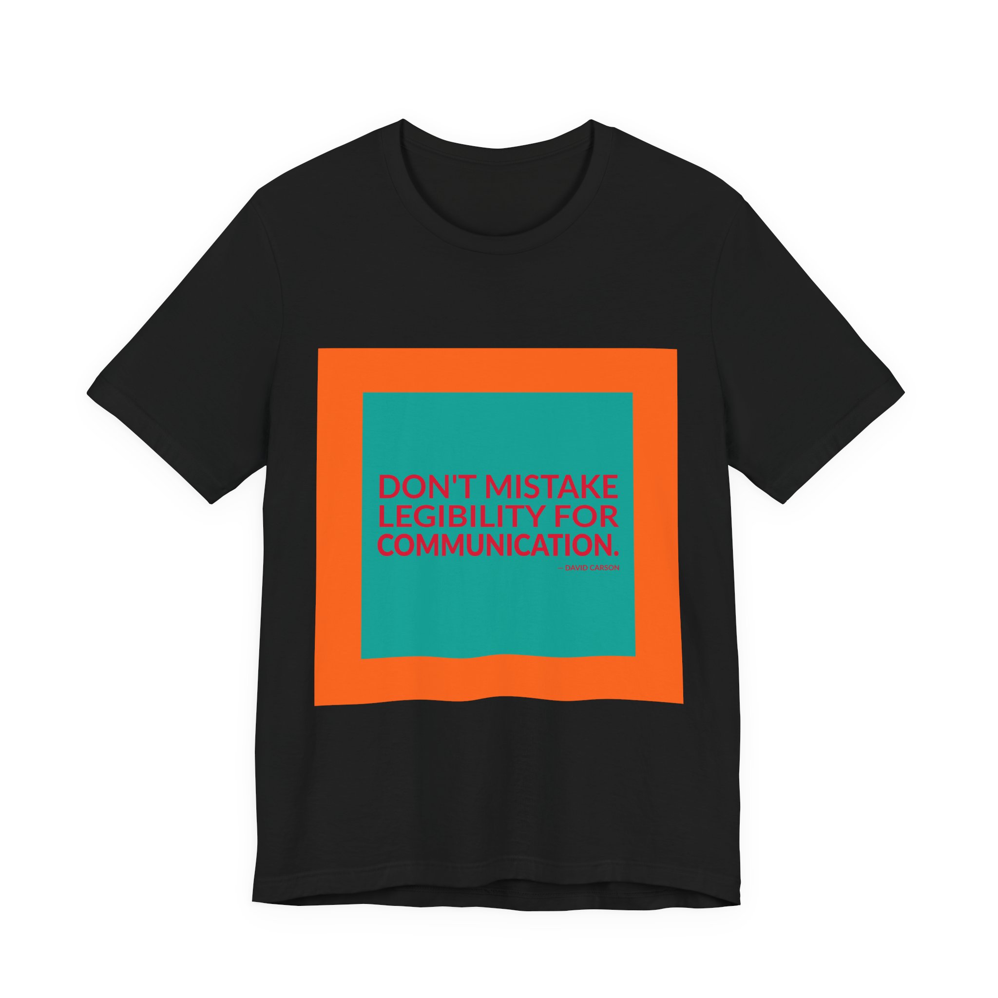'Don't Mistake Legibility for Communication' — David Carson Quote Tee | RQuéV Black-on-White Literary Tee — Classic Tee - Image 3