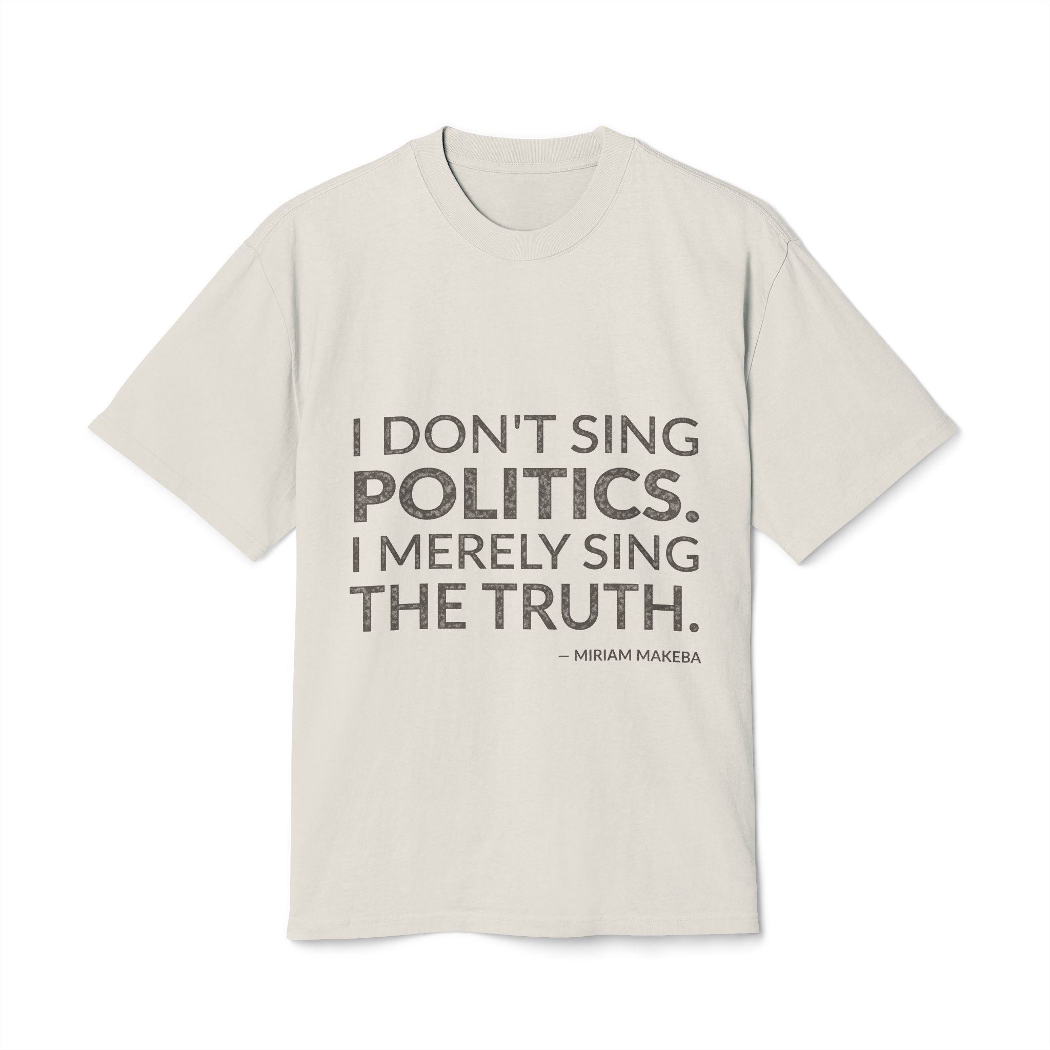 'I Don't Sing Politics' — Miriam Makeba Quote Tee | Wear Words Black-on-White Literary Tee — Oversized Tee