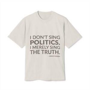 'I Don't Sing Politics' — Miriam Makeba Quote Tee | Wear Words Black-on-White Literary Tee — Oversized Tee