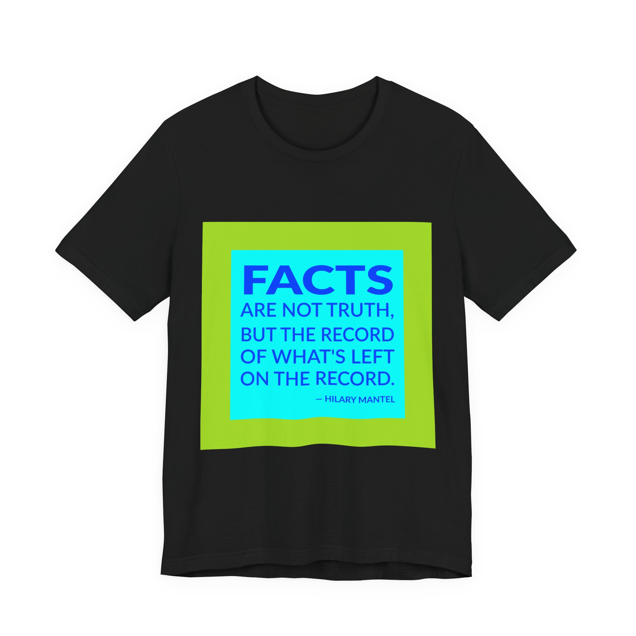 'Facts Are Not Truth, but' — Hilary Mantel Quote Tee | RQuéV Black-on-White Statement Shirt — Classic Tee - Image 2