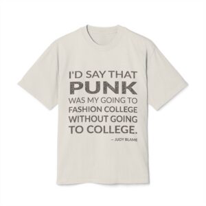 'I’d say that punk was my going to fashion college without going to college.'