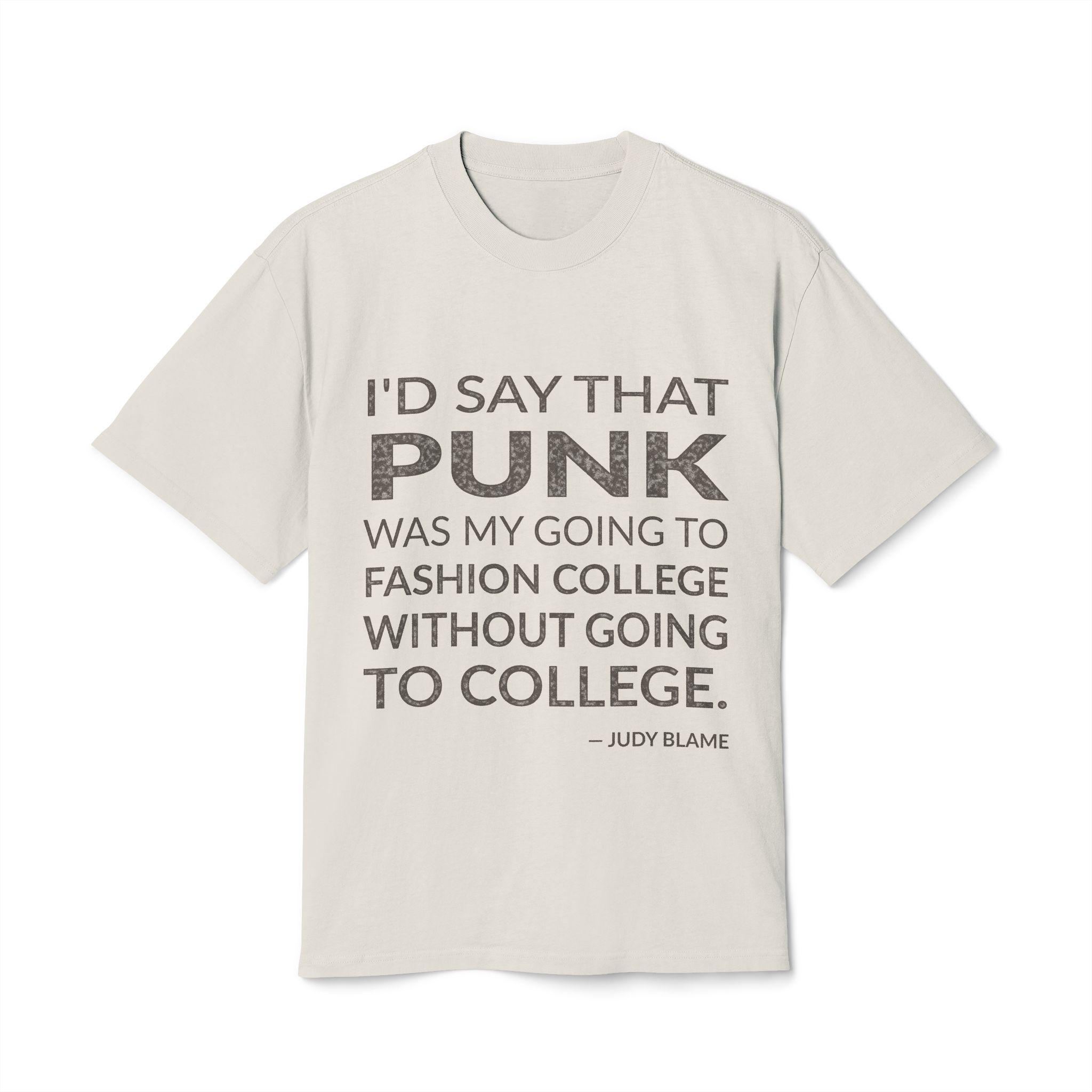 'I’d say that punk was my going to fashion college without going to college.'
