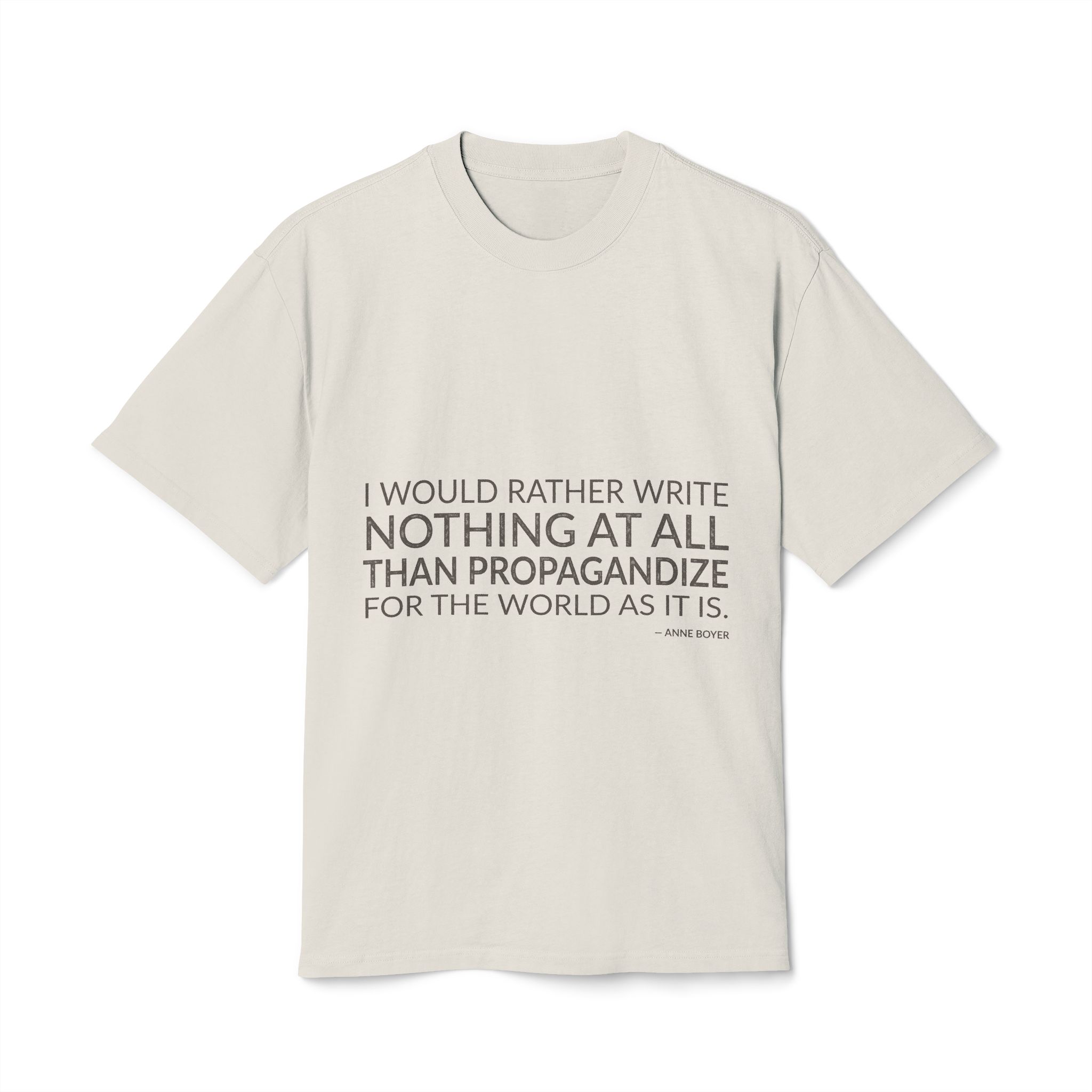 'I Would Rather Write Nothing' — Anne Boyer Quote Tee | Wear Words Black-on-White Literary Tee — Oversized Tee