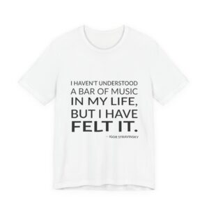 'I Haven't Understood a Bar' — Igor Stravinsky Quote Tee | RQuéV Typographic Statement Tee — Classic Tee