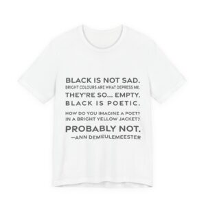 'Black is Not Sad. Bright' — Ann Demeulemeester Quote Tee | RQuéV Black-on-White Statement Shirt — Classic Tee