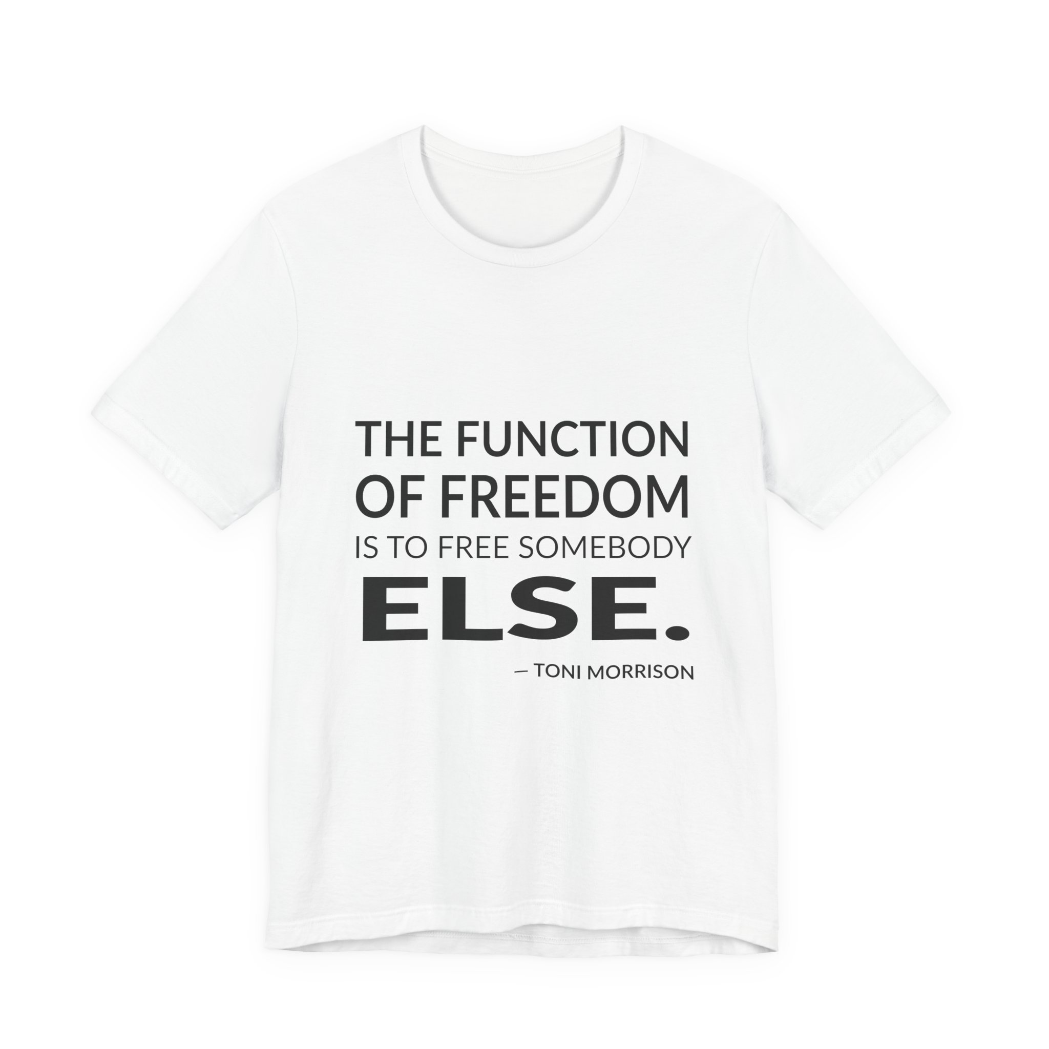 'The Function of Freedom is' — Toni Morrison Quote Tee | RQuéV Typographic Statement Tee — Classic Tee