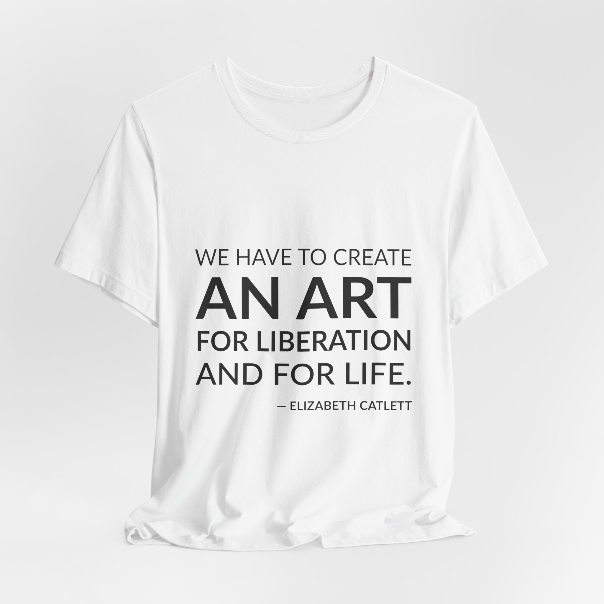 'We Have to Create an' — Elizabeth Catlett Quote Tee | Wear Words Typographic Statement Tee — Classic Tee - Image 3