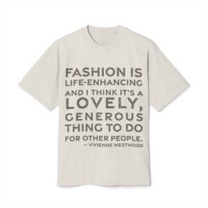 'Fashion is Life-enhancing and I' — Vivienne Westwood Quote Tee | RQuéV Black-on-White Statement Shirt — Oversized Tee