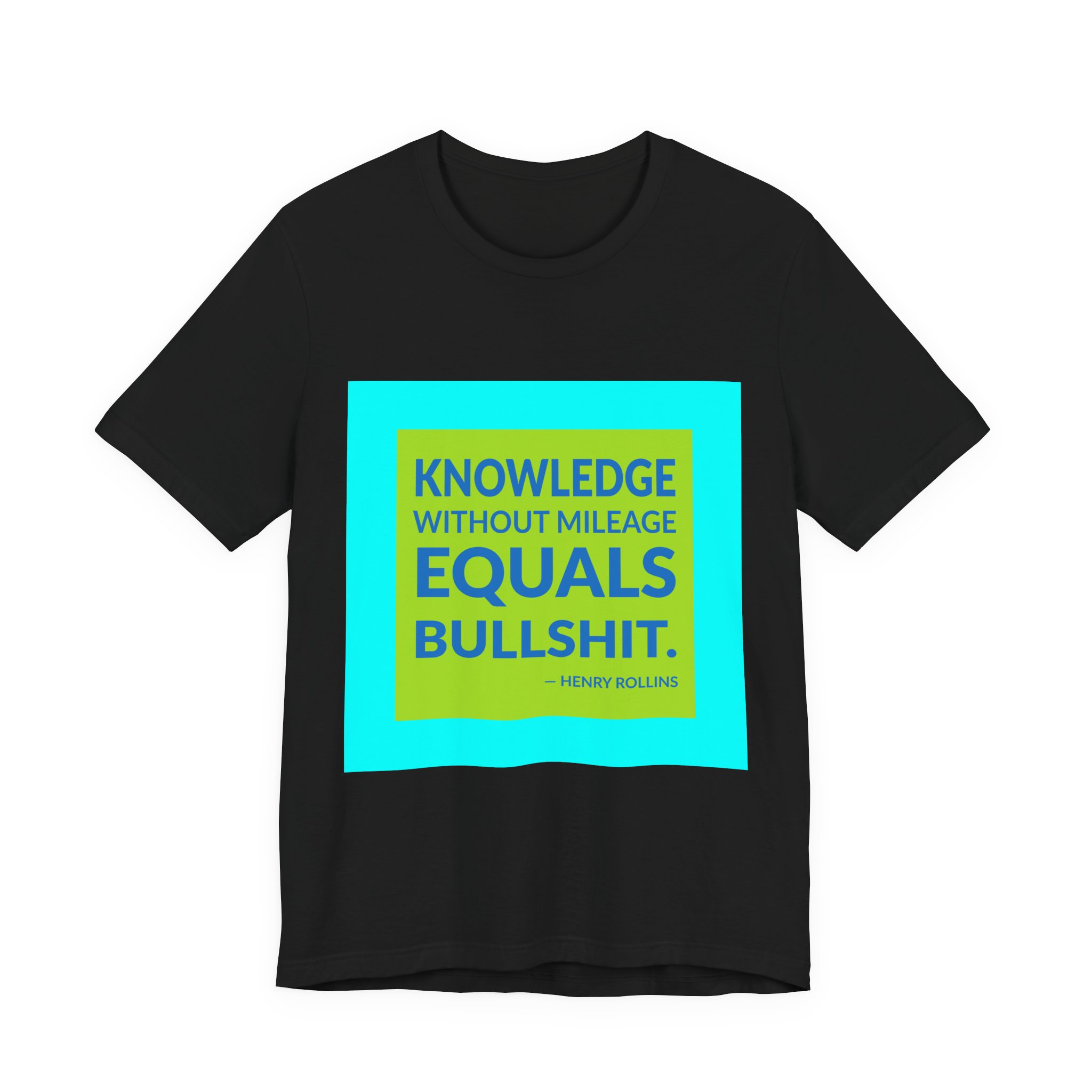 'Knowledge Without Mileage Equals Bullshit' — Henry Rollins Quote Tee | RQuéV Typographic Statement Tee — Classic Tee - Image 8