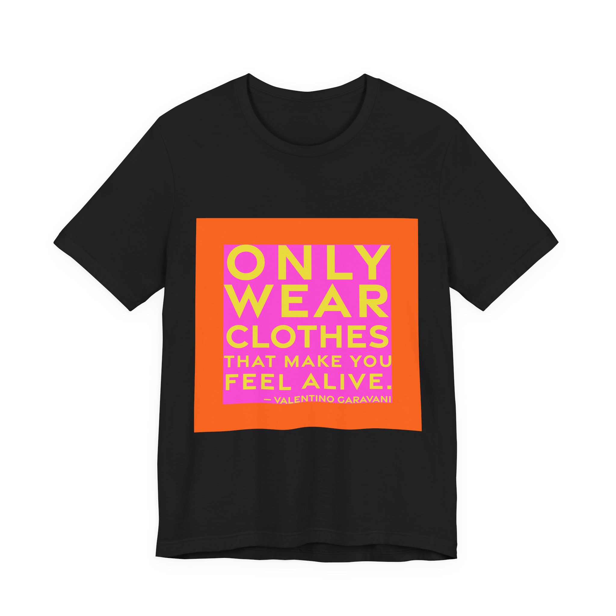 'Only Wear Clothes That Make' — Valentino Garavani Quote Tee | RQuéV Typographic Statement Tee — Classic Tee - Image 4