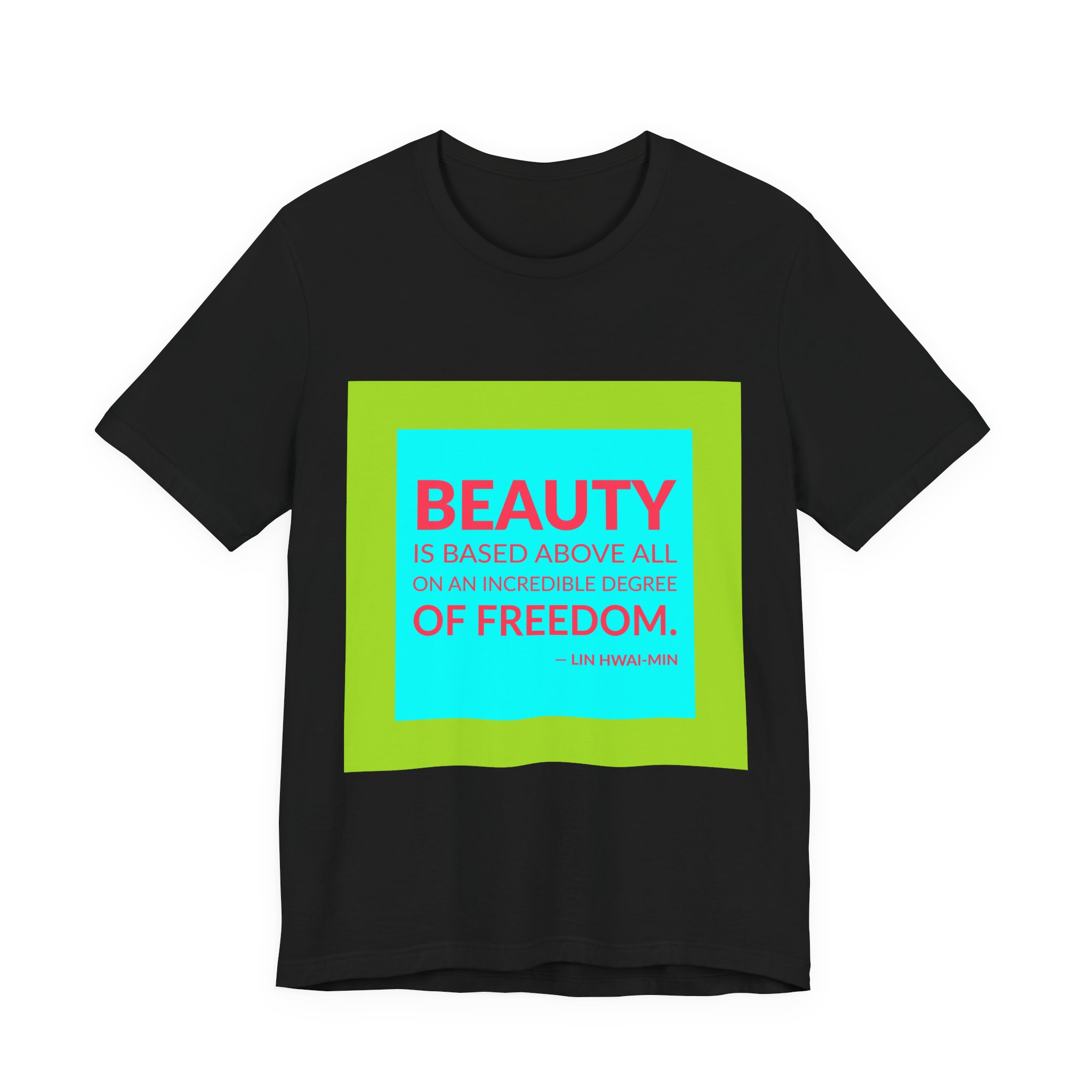 'Beauty is Based Above All' — Lin Hwai-min Quote Tee | Wear Words Black-on-White Statement Shirt — Classic Tee - Image 7