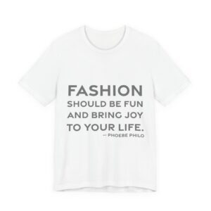 'Fashion Should Be Fun and' — Phoebe Philo Quote Tee | RQuéV Typographic Statement Tee — Classic Tee