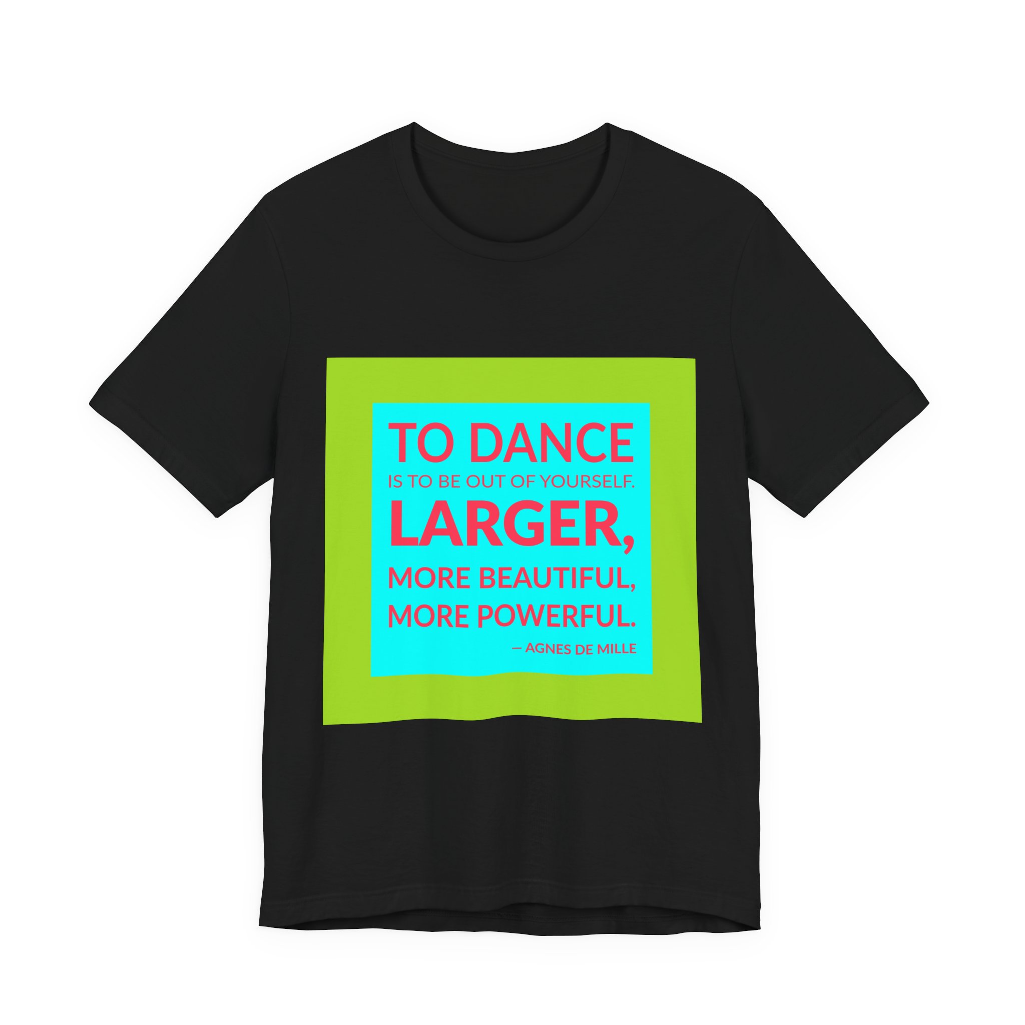'Larger, More Beautiful, More Powerful' — Agnes de Mille Quote Tee | Wear Words Black-on-White Statement Shirt — Classic Tee - Image 8