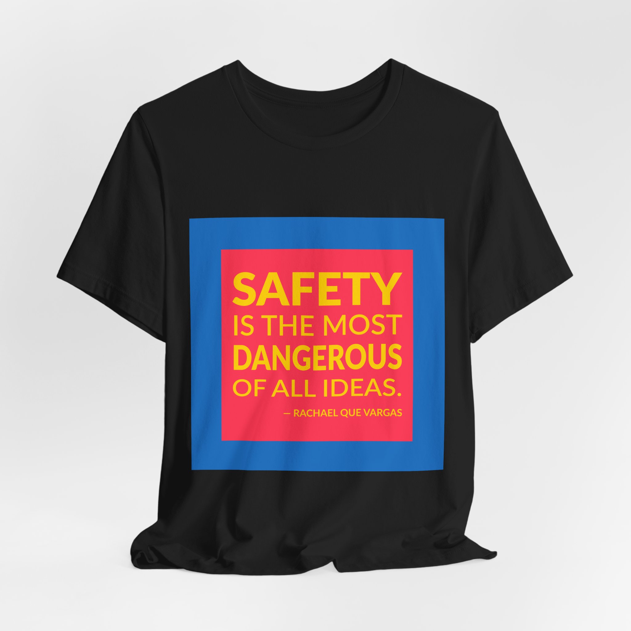 'Safety is the Most Dangerous' — Rachael Que Vargas Quote Tee | RQuéV Black-on-White Literary Tee — Classic Tee - Image 2