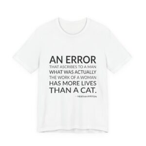 'An Error That Ascribes to' — Hertha Ayrton Quote Tee | Wear Words Black-on-White Statement Shirt — Classic Tee