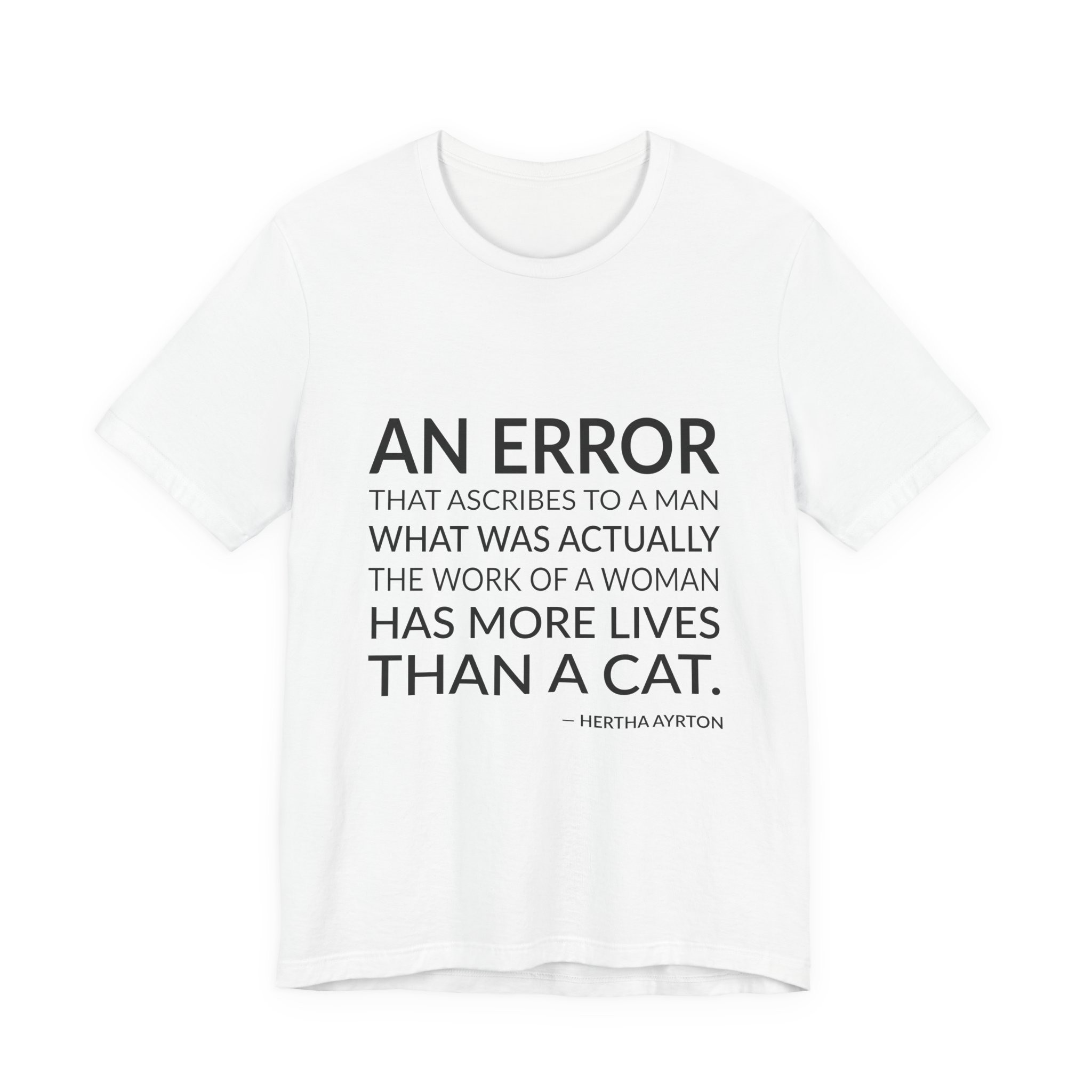 'An Error That Ascribes to' — Hertha Ayrton Quote Tee | Wear Words Black-on-White Statement Shirt — Classic Tee